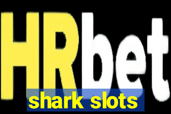 shark slots